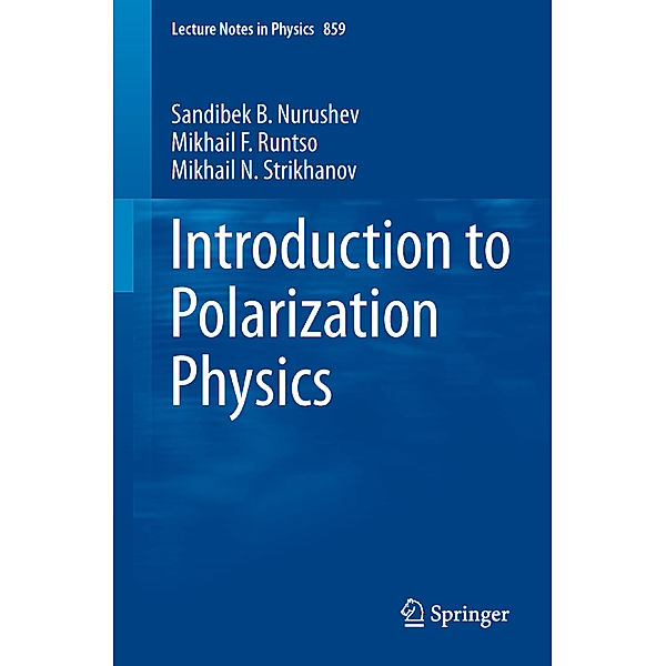 Introduction to Polarization Physics, Sandibek B. Nurushev, Mikhail F. Runtso, Mikhail N. Strikhanov