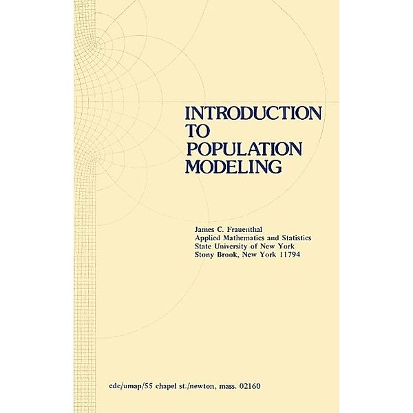 Introduction to Population Modeling / Modules and Monographs in Undergraduate Mathematics and Its Applications, J. C. Frauenthal