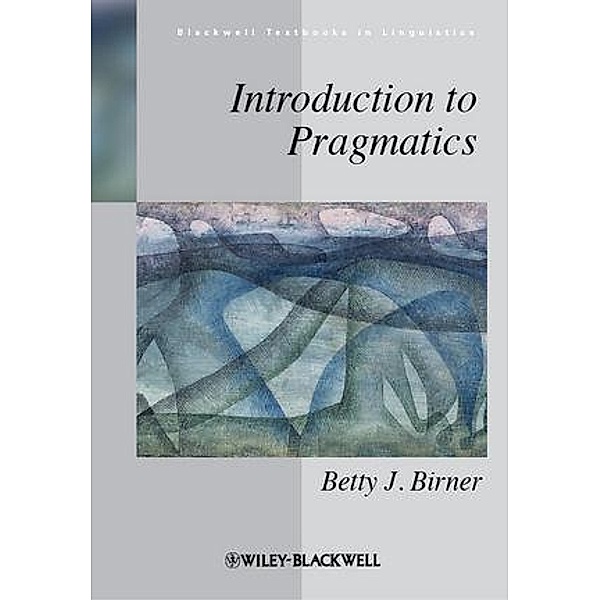 Introduction to Pragmatics, Betty J. Birner