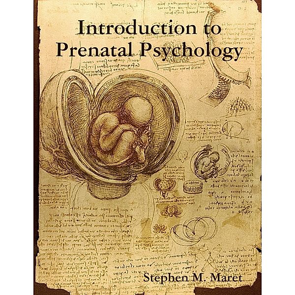 Introduction to Prenatal Psychology, Stephen M. Maret