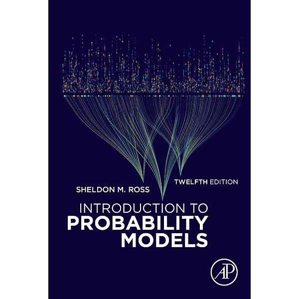 Introduction to Probability Models, Sheldon M. Ross