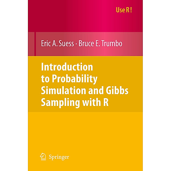 Introduction to Probability Simulation and Gibbs Sampling with R, Eric A. Suess, Bruce E. Trumbo