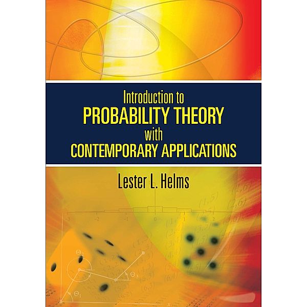 Introduction to Probability Theory with Contemporary Applications / Dover Books on Mathematics, Lester L. Helms