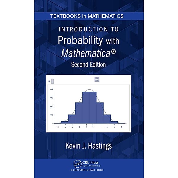 Introduction to Probability with Mathematica, Kevin J. Hastings