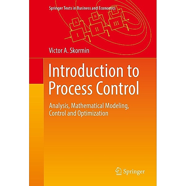 Introduction to Process Control / Springer Texts in Business and Economics, Victor A. Skormin
