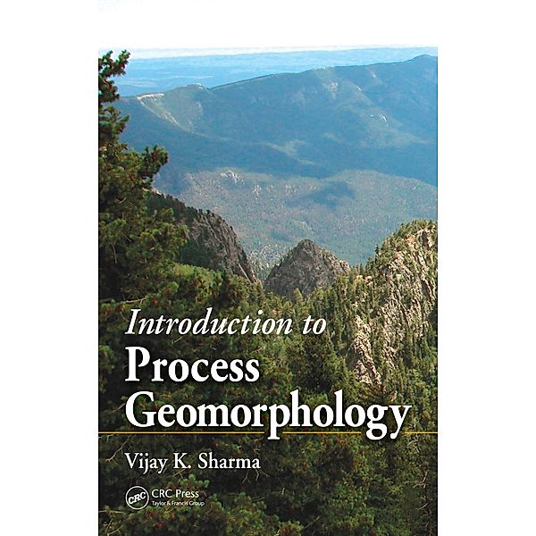 Introduction to Process Geomorphology, Vijay K. Sharma