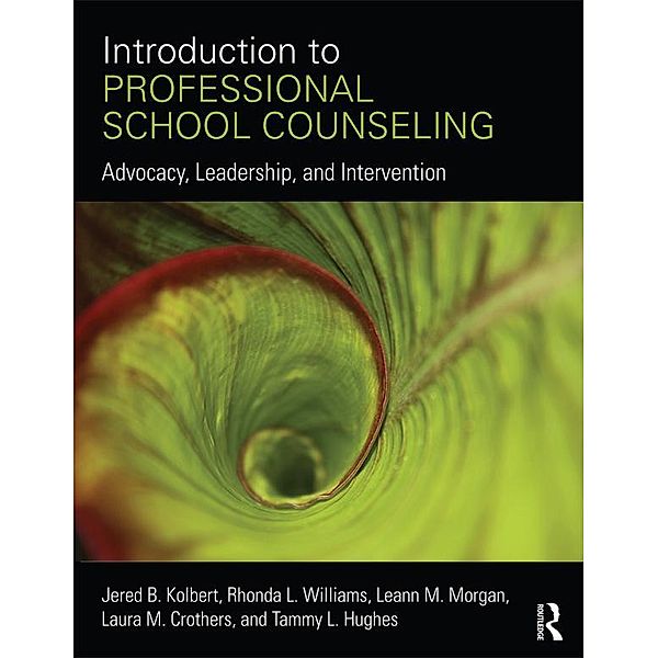 Introduction to Professional School Counseling, Jered B. Kolbert, Laura M. Crothers, Tammy L. Hughes