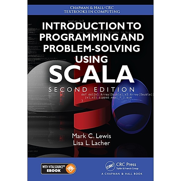 Introduction to Programming and Problem-Solving Using Scala, Mark C. Lewis, Lisa Lacher