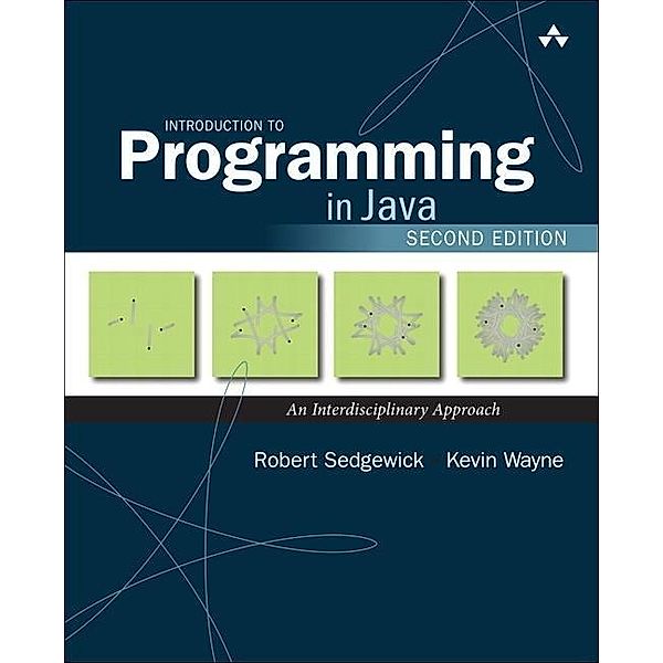 Introduction to Programming in Java: An Interdisciplinary Approach, Robert Sedgewick, Kevin Wayne