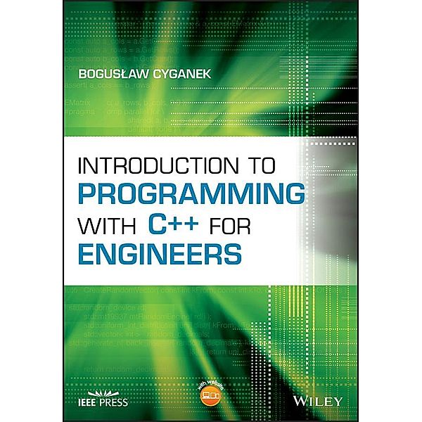 Introduction to Programming with C++ for Engineers / Wiley - IEEE, Boguslaw Cyganek