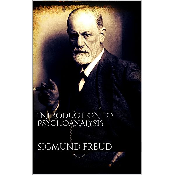 Introduction to Psychoanalysis, Sigmund Freud