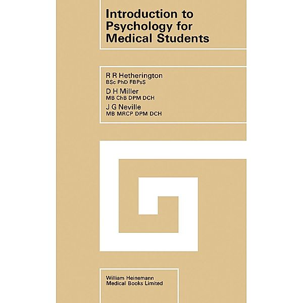 Introduction to Psychology for Medical Students, R. R. Hetherington, D. H. Miller, J. G. Neville