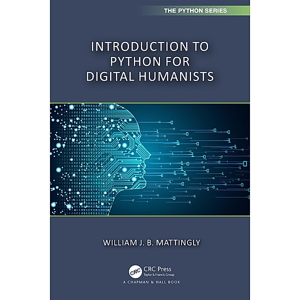 Introduction to Python for Humanists, William Mattingly