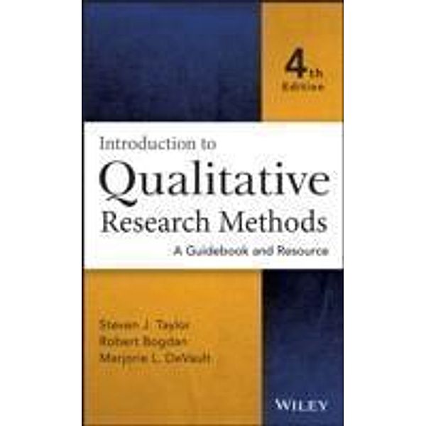 Introduction to Qualitative Research Methods, Steven J. Taylor, Robert Bogdan, Marjorie Devault