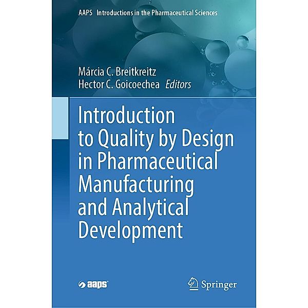 Introduction to Quality by Design in Pharmaceutical Manufacturing and Analytical Development / AAPS Introductions in the Pharmaceutical Sciences Bd.10