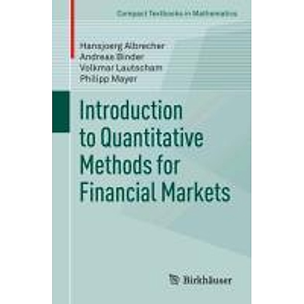 Introduction to Quantitative Methods for Financial Markets, Hansjoerg Albrecher, Andreas Binder, Volkmar Lautscham
