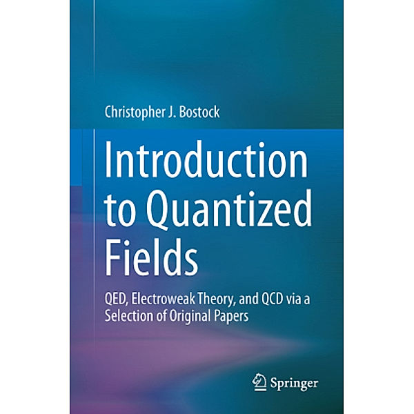 Introduction to Quantized Fields, Christopher James Bostock