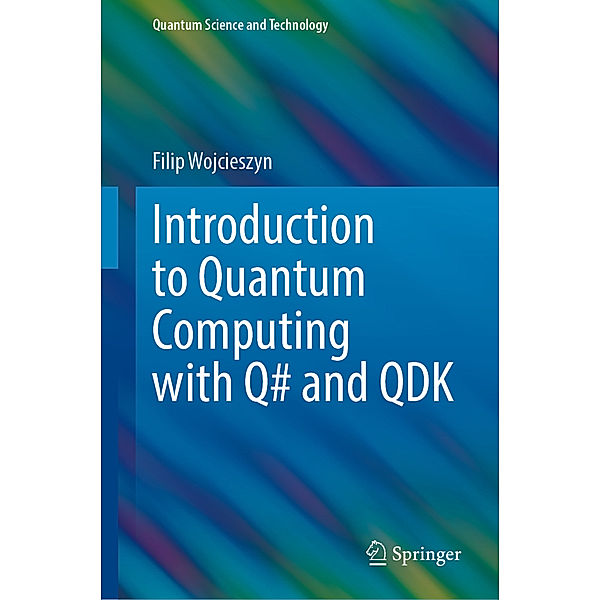 Introduction to Quantum Computing with Q# and QDK, Filip Wojcieszyn