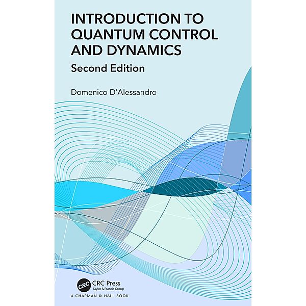 Introduction to Quantum Control and Dynamics, Domenico D'Alessandro