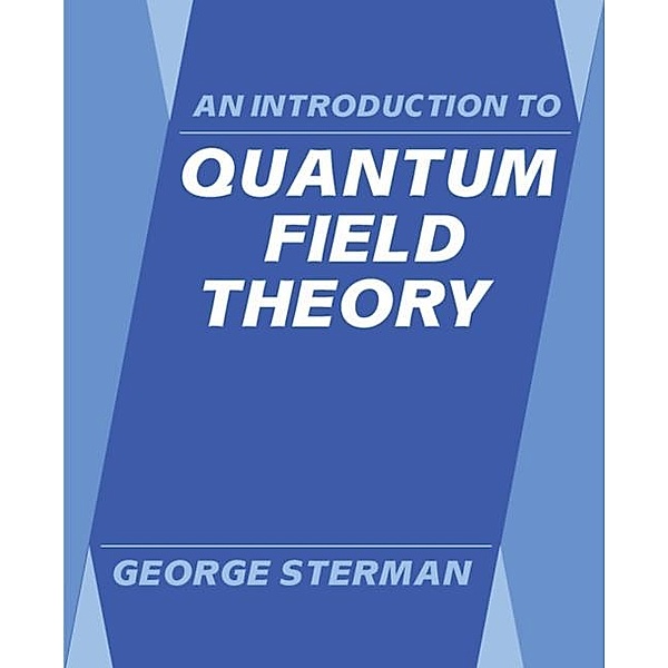 Introduction to Quantum Field Theory, George Sterman