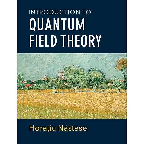 Introduction to Quantum Field Theory, Horatiu Nastase