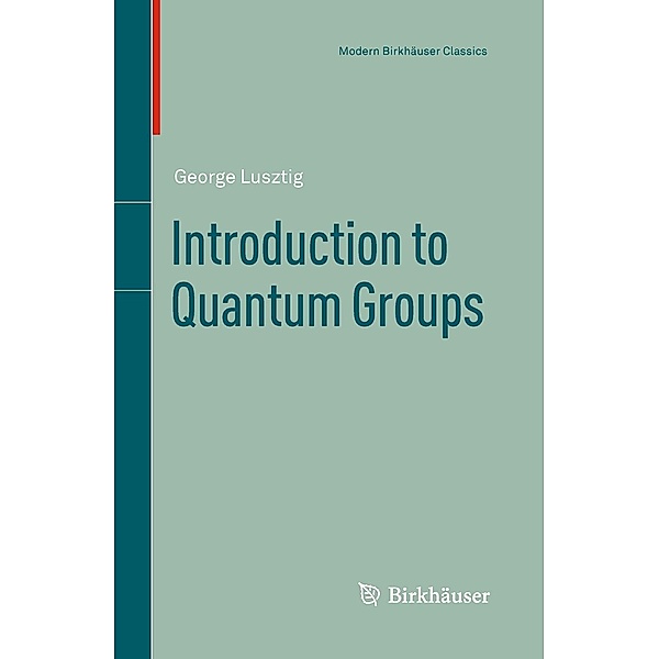 Introduction to Quantum Groups, George Lusztig