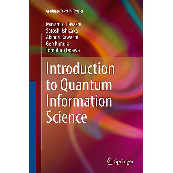 Introduction to Quantum Information Science, Masahito Hayashi, Satoshi Ishizaka, Akinori Kawachi, Gen Kimura, Tomohiro Ogawa