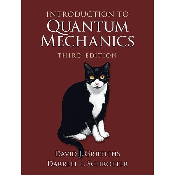 Introduction to Quantum Mechanics, David J. Griffiths