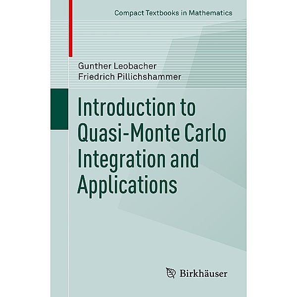 Introduction to Quasi-Monte Carlo Integration and Applications / Compact Textbooks in Mathematics, Gunther Leobacher, Friedrich Pillichshammer