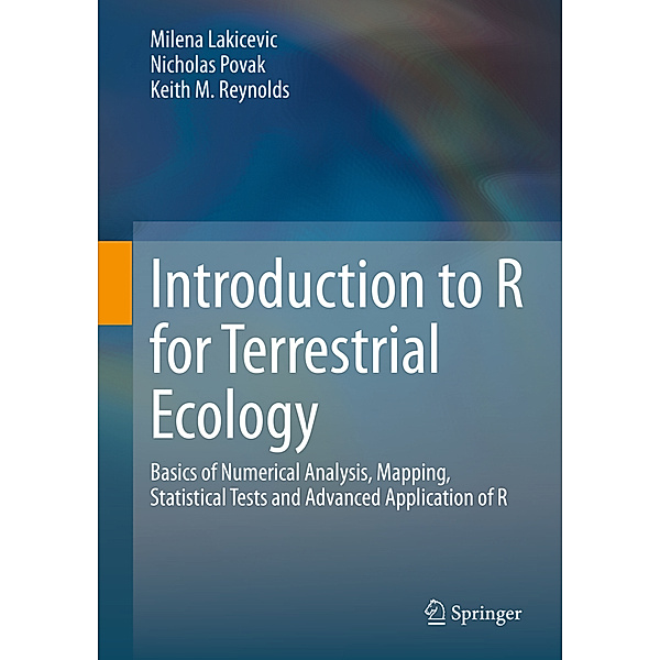 Introduction to R for Terrestrial Ecology, Milena Lakicevic, Nicholas Povak, Keith M. Reynolds