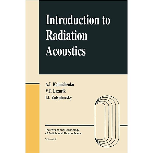 Introduction to Radiation Acoustics, Alexander Kalinichenko, Valentine T. Lazurik, Illya I. Zalyubovsky