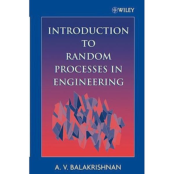 Introduction to Random Processes in Engineering, A. V. Balakrishnan