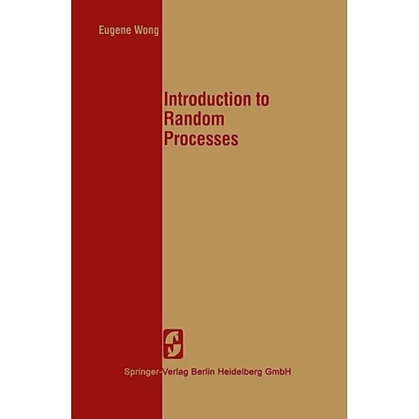 Introduction to Random Processes / Springer Texts in Electrical Engineering, E. Wong