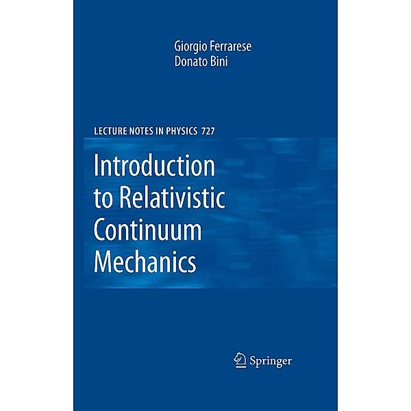 Introduction to Relativistic Continuum Mechanics / Lecture Notes in Physics Bd.727, Giorgio Ferrarese, Donato Bini