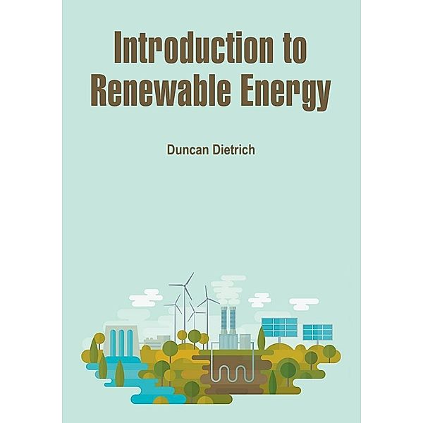 Introduction to Renewable Energy, Duncan Dietrich