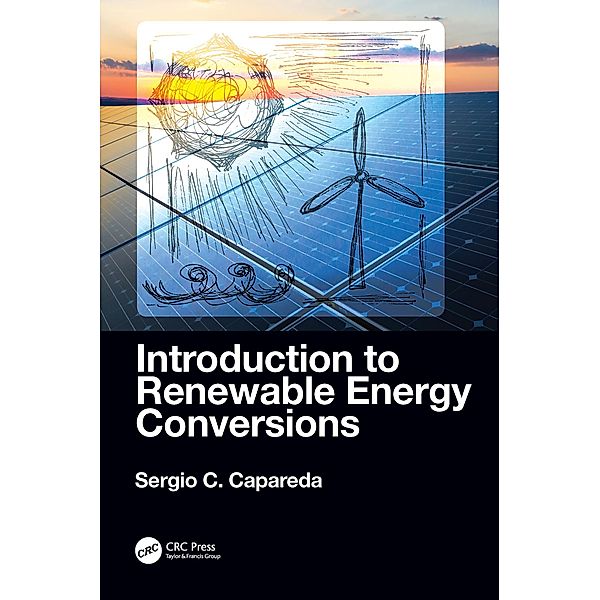 Introduction to Renewable Energy Conversions, Sergio Capareda