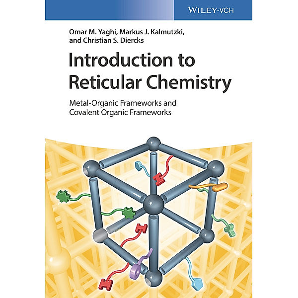 Introduction to Reticular Chemistry, Omar M. Yaghi, Markus J. Kalmutzki, Christian S. Diercks