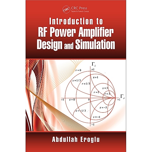 Introduction to RF Power Amplifier Design and Simulation, Abdullah Eroglu