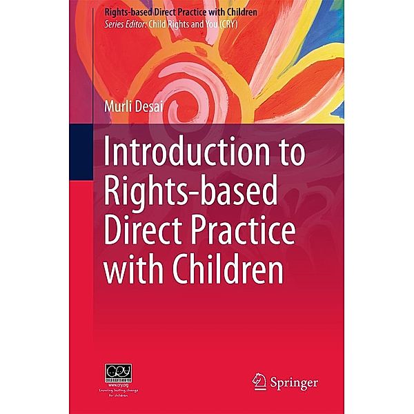 Introduction to Rights-based Direct Practice with Children / Rights-based Direct Practice with Children, Murli Desai