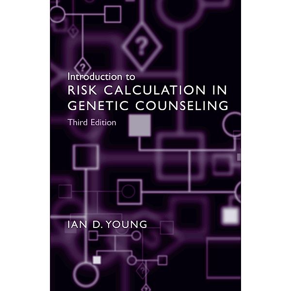 Introduction to Risk Calculation in Genetic Counseling, Ian D. Young