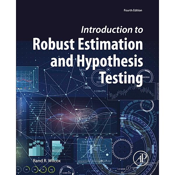 Introduction to Robust Estimation and Hypothesis Testing, Rand R. Wilcox