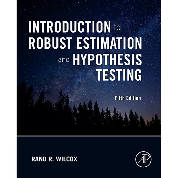 Introduction to Robust Estimation and Hypothesis Testing, Rand R. Wilcox