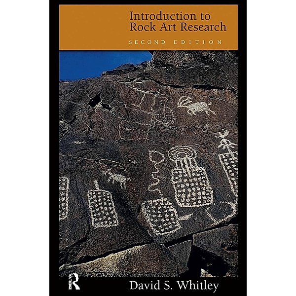 Introduction to Rock Art Research, David Whitley