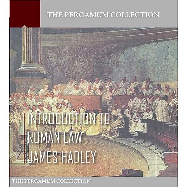 Introduction to Roman Law, James Hadley