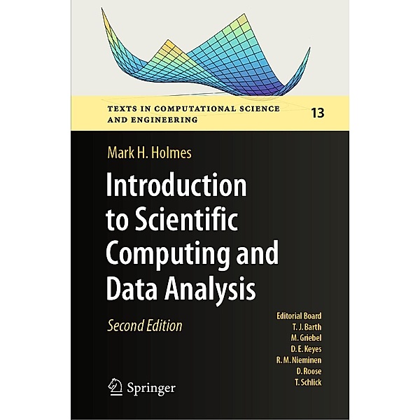 Introduction to Scientific Computing and Data Analysis / Texts in Computational Science and Engineering Bd.13, Mark H. Holmes