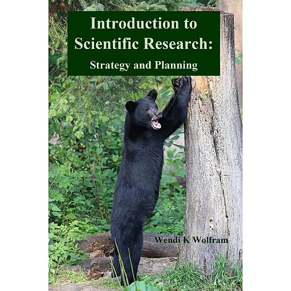 Introduction to Scientific Research:  Strategy and Planning, Wendi K Wolfram