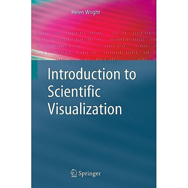 Introduction to Scientific Visualization, Helen Wright