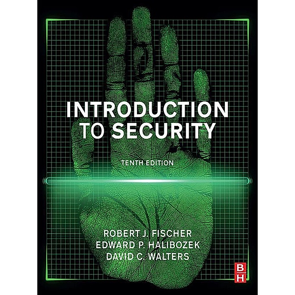 Introduction to Security, Robert Fischer, Edward Halibozek, David Walters