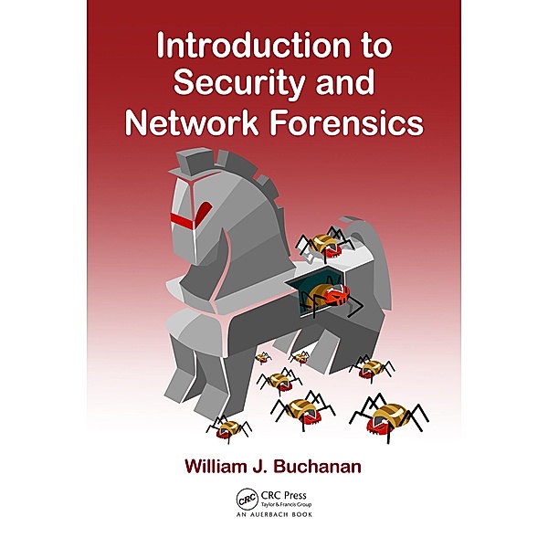 Introduction to Security and Network Forensics, William J. Buchanan