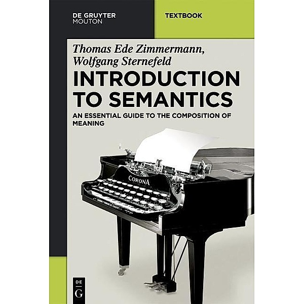 Introduction to Semantics / Mouton Textbook, Thomas Ede Zimmermann, Wolfgang Sternefeld